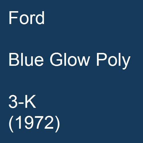 Ford, Blue Glow Poly, 3-K (1972).